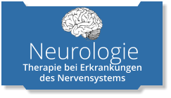 Neurologie Therapie bei Erkrankungen  des Nervensystems